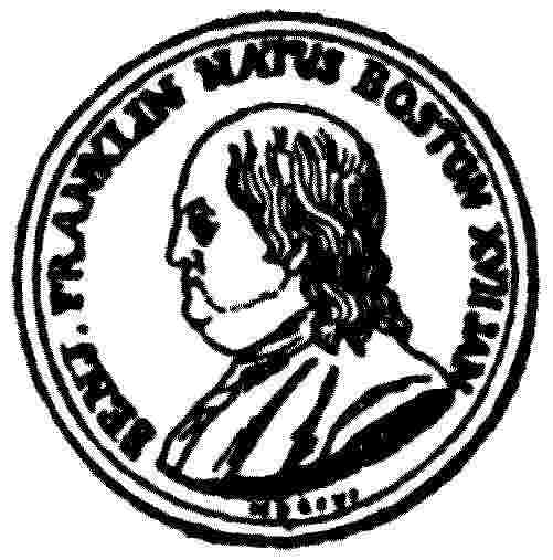 Medal with inscription: BENJ. FRANLIN NATUS BOSTON XVII, JAN. MDCCVI.